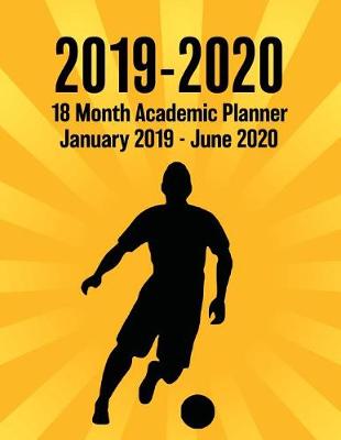 Book cover for 2019 - 2020 - 18 Month Academic Planner - January 2019 - June 2020