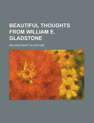 Book cover for Beautiful Thoughts from William E. Gladstone