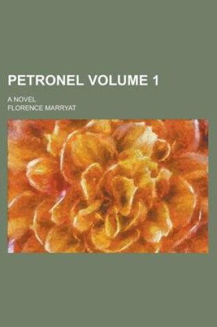 Cover of Petronel; A Novel Volume 1