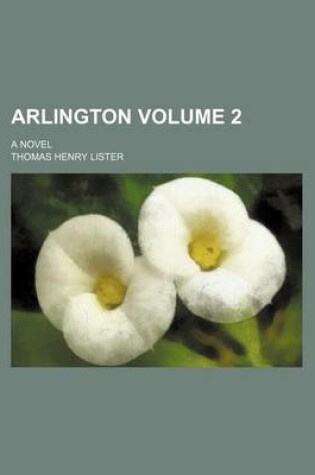 Cover of Arlington Volume 2; A Novel