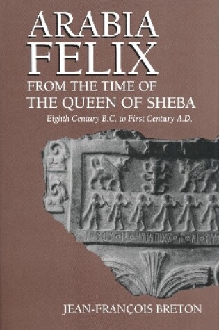 Cover of Arabia Felix From The Time Of The Queen Of Sheba