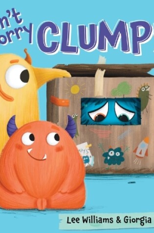 Cover of Don’T Worry, Clumpy!