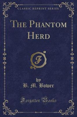 Book cover for The Phantom Herd (Classic Reprint)