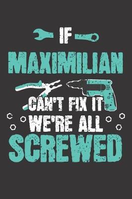 Book cover for If MAXIMILIAN Can't Fix It