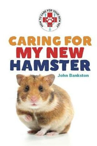 Cover of Caring for My New Hamster