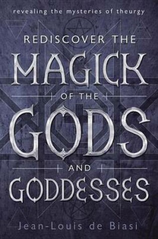 Cover of Rediscover the Magick of the Gods and Goddesses