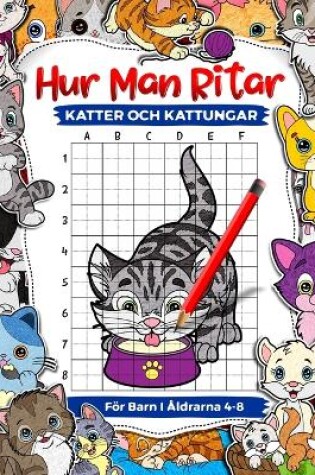 Cover of Hur man ritar katter och kattungar f�r barn i �ldrarna 4-8