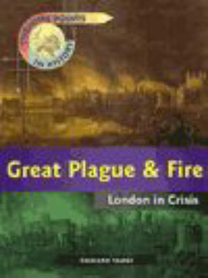 Cover of Turning Points in History: Great Plague and Fire - London in Crisis   (Cased)