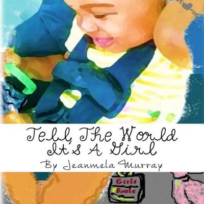Book cover for Tell The World It's A Girl