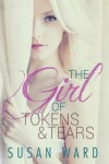 Book cover for The Girl Of Tokens And Tears