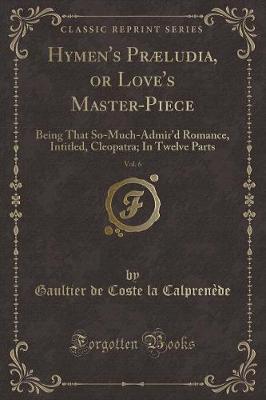 Book cover for Hymen's Præludia, or Love's Master-Piece, Vol. 6