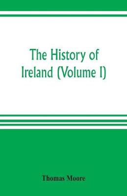 Book cover for The history of Ireland (Volume I)