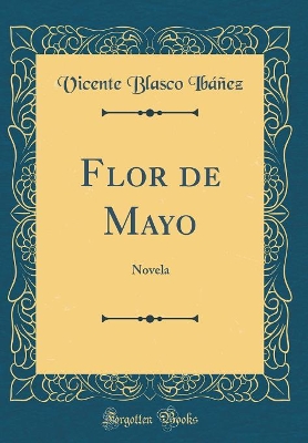 Book cover for Flor de Mayo: Novela (Classic Reprint)