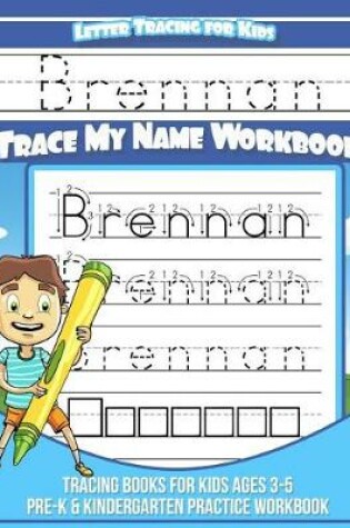 Cover of Brennan Letter Tracing for Kids Trace My Name Workbook