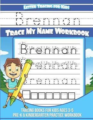 Book cover for Brennan Letter Tracing for Kids Trace My Name Workbook