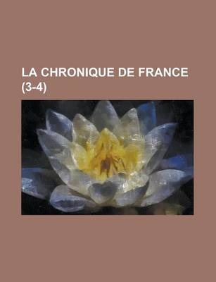 Book cover for La Chronique de France (3-4)