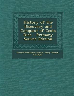 Book cover for History of the Discovery and Conquest of Costa Rica - Primary Source Edition