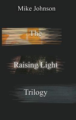 Book cover for The Raising Light Trilogy