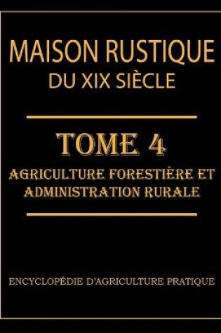 Cover of MAISON RUSTIQUE DU XIXe SIECLE - TOME 4