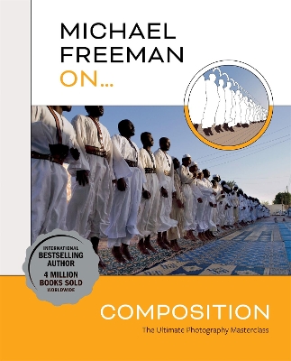 Book cover for Michael Freeman On... Composition