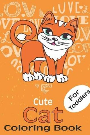 Cover of Cute Cat Coloring Book For Toddlers