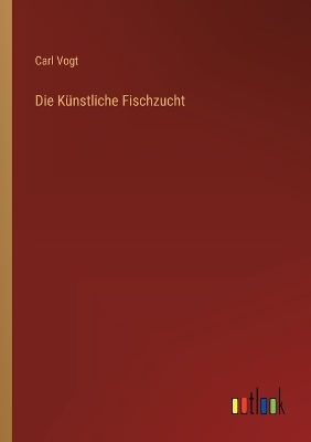 Book cover for Die Künstliche Fischzucht