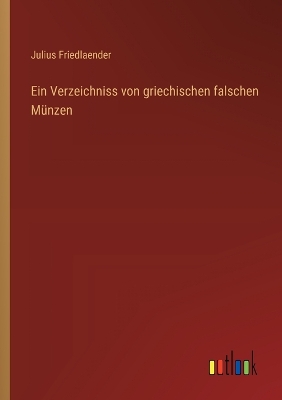 Book cover for Ein Verzeichniss von griechischen falschen M�nzen