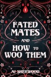 Book cover for Fated Mates and How to Woo Them