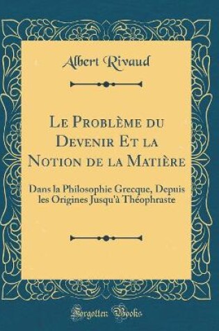 Cover of Le Probleme Du Devenir Et La Notion de la Matiere