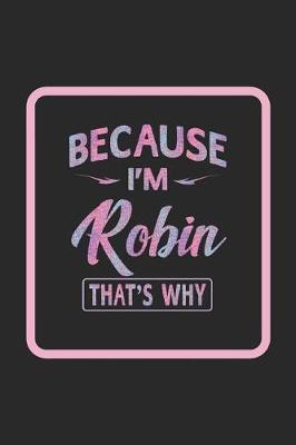 Book cover for Because I'm Robin That's Why