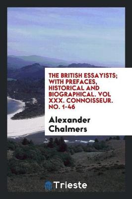 Book cover for The British Essayists; With Prefaces by A. Chalmers