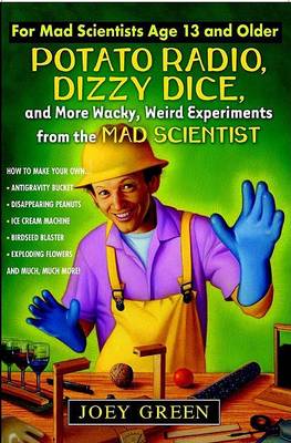 Book cover for Potato Radio, Dizzy Dice, and More Wacky, Weird, Experiments from the Mad Scientist