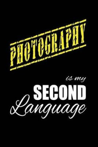 Cover of Photography Is My 2nd Language