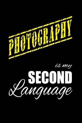 Book cover for Photography Is My 2nd Language