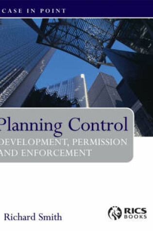 Cover of Planning Control Development, Permissions and Enforcement
