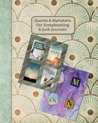 Book cover for Quotes & Alphabets For Scrapbooking & Junk Journals