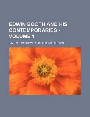 Book cover for Edwin Booth and His Contemporaries (Volume 1)