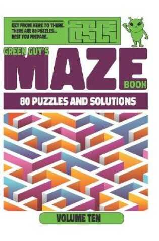 Cover of Green Guy's Maze - 80 Puzzles and Solutions