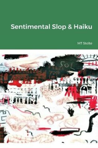 Cover of Sentimental Slop & Haiku