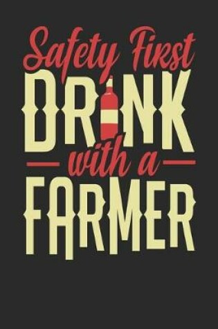 Cover of Safety First Drink With A Farmer