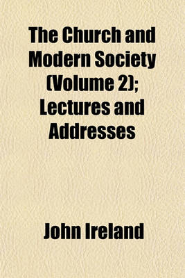 Book cover for The Church and Modern Society (Volume 2); Lectures and Addresses