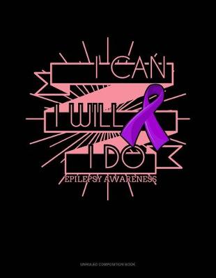 Book cover for I Can, I Will, I Do Epilepsy Awareness