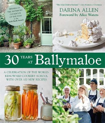 Book cover for 30 Years at Ballymaloe: A celebration of the world-renowned cookery school with over 100 new recipes