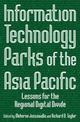 Cover of Information Technology Parks of the Asia Pacific: Lessons for the Regional Digital Divide