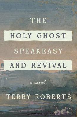 Book cover for The Holy Ghost Speakeasy and Revival Show