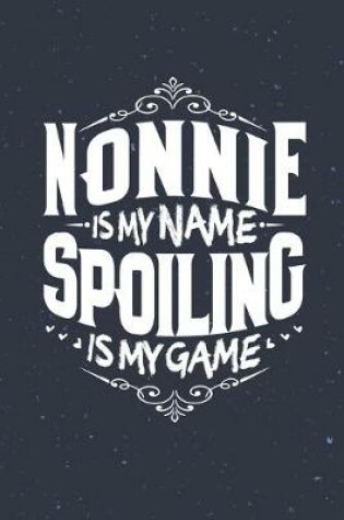 Cover of Nonnie Is My Name Spoiling Is My Game