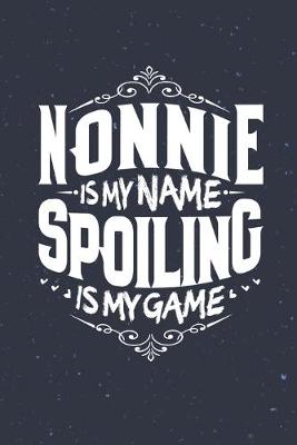 Book cover for Nonnie Is My Name Spoiling Is My Game