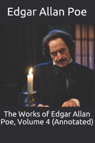 Cover of The Works of Edgar Allan Poe, Volume 4 (Annotated)