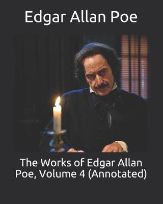 Book cover for The Works of Edgar Allan Poe, Volume 4 (Annotated)