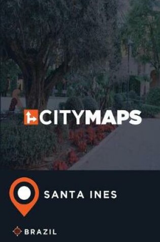 Cover of City Maps Santa Ines Brazil